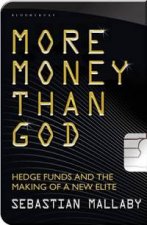 More Money Than God Hedge Funds and the Making of a New Elite