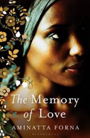 The Memory of Love by Aminatta Forna