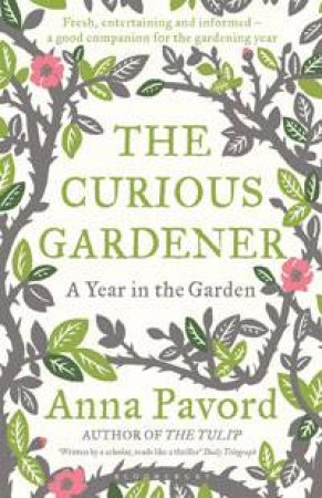 The Curious Gardener by Anna Pavord