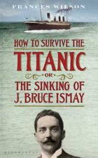 How to Survive the Titanic