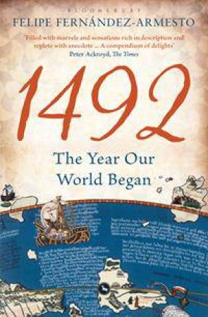 1492: The Year Our World Began by Felipe Fernandez-Armesto
