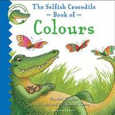 The Selfish Crocodile Book Of Colours