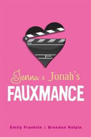 Jenna & Jonah's Fauxmance by Emily Franklin & Brendan Halpin