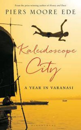 Kaleidoscope City by Piers Moore Ede