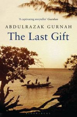 The Last Gift by Abdulrazak Gurnah