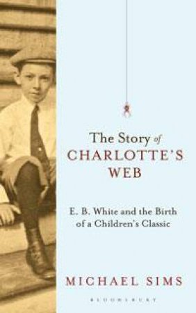 Story of Charlotte's Web by Michael Sims