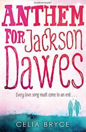 Anthem for Jackson Dawes by Celia Bryce