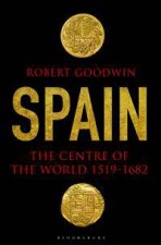 Spain The Centre of the World 1519 1682