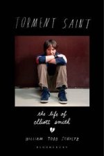 Torment Saint The Life Of Elliot Smith