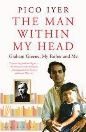 The Man Within My Head by Pico Iyer