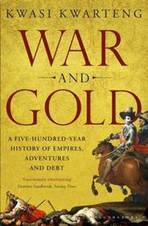 War And Gold by Kwasi Kwarteng