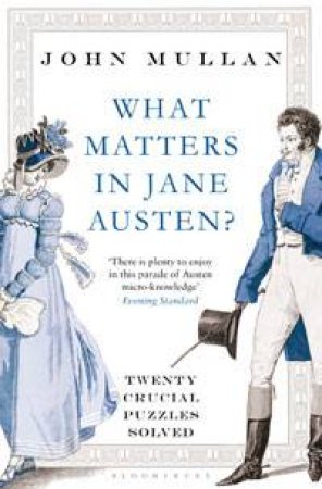 What Matters In Jane Austen? by John Mullan