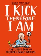 I Kick Therefore I Am