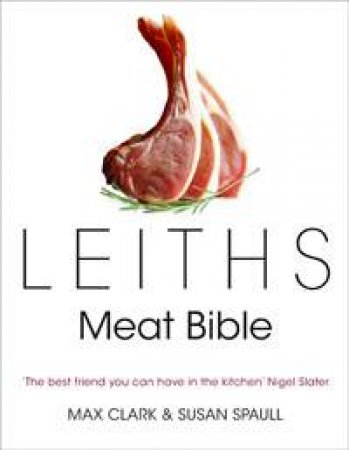 Leiths Meat Bible by Max Clark & Susan Spaull