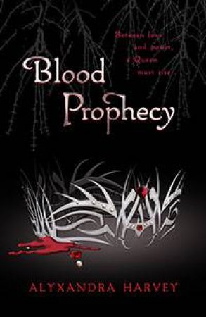 Blood Prophecy by Alyxandra Harvey