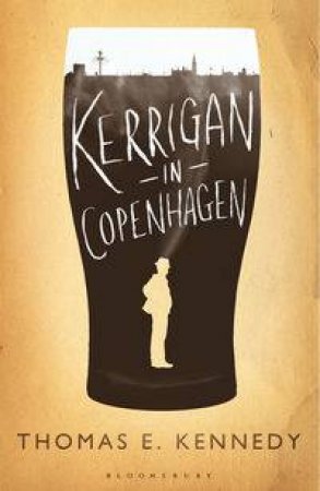Kerrigan in Copenhagen by Thomas E. Kennedy