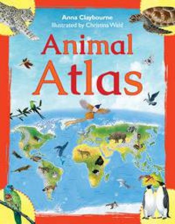 Animal Atlas by Anna Claybourne