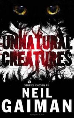 Unnatural Creatures by Various 