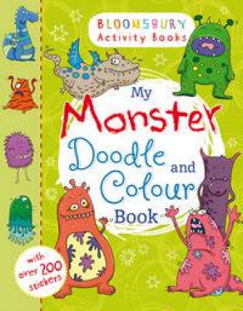My Monster Doodle and Colour Book by Various