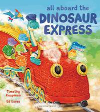 All Aboard the Dinosaur Express by Timothy Knapman