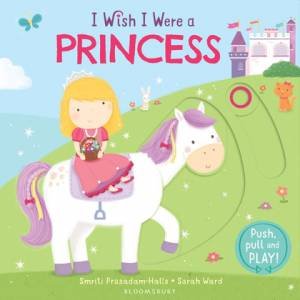 I Wish I Were A Princess by Smriti Prasadam-Halls