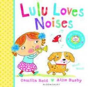 Lulu Loves Noises by Camilla Reid