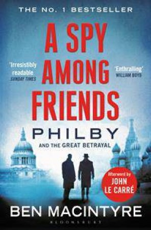 A Spy Among Friends by Ben Macintyre