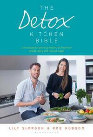 The Detox Kitchen Bible by Lily Simpson & Rob Hobson
