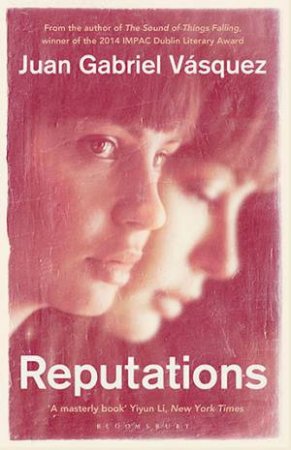 Reputations by Juan Gabriel Vásquez