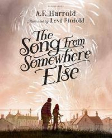 The Song From Somewhere Else by A F Harrold & Levi Pinfold