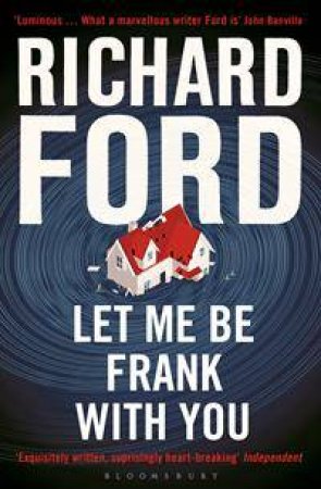 Let Me Be Frank With You by Richard Ford