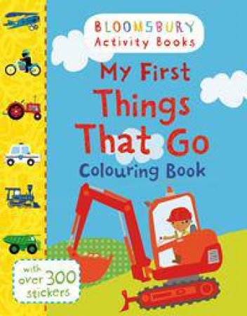 My First Things That Go Colouring Book by Various