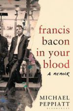 Francis Bacon in Your Blood