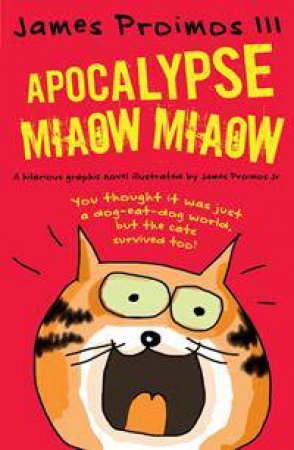 Apocalypse Miaow Miaow by James Proimos III