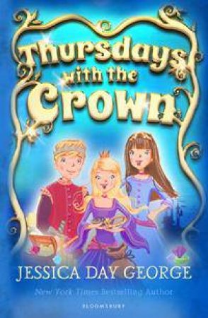 Thursdays with the Crown by Jessica Day George