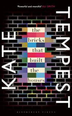 The Bricks that Built the Houses by Kate Tempest