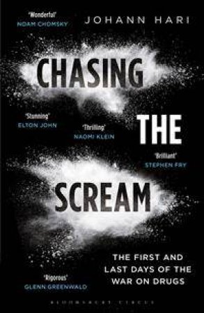 Chasing the Scream by Johann Hari