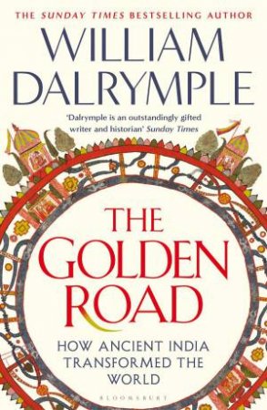 The Golden Road by William Dalrymple