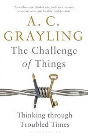 The Challenge Of Things by A. C. Grayling