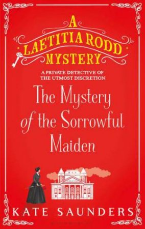 The Mystery Of The Sorrowful Maiden by Kate Saunders