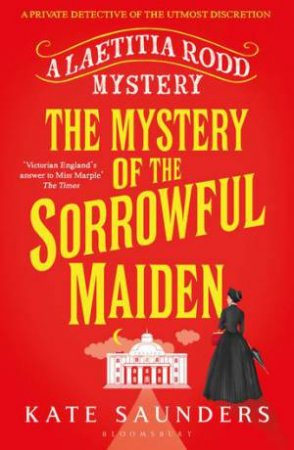 The Mystery Of The Sorrowful Maiden by Kate Saunders