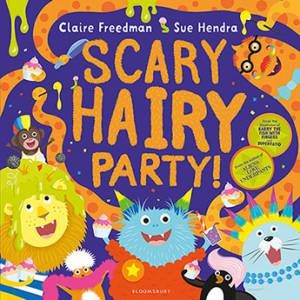 Scary Hair Party by Claire Freedman & Sue Hendra