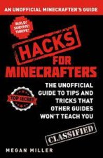 Hacks for Minecrafters An Unofficial Minecrafters Guide