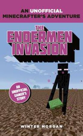 Minecrafters: Enderman Invasion by Winter Morgan