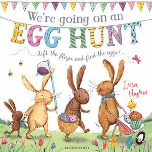 We're Going On An Egg Hunt! by Laura Hughes