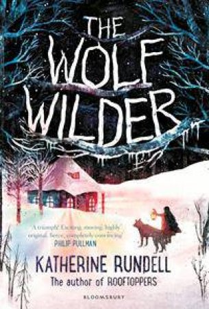 The Wolf Wilder by Katherine Rundell