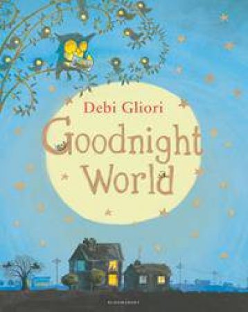Goodnight World by Debi Gliori