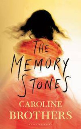 The Memory Stones by Caroline Brothers & Greg Heinimann