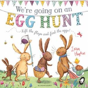 We're Going On An Egg Hunt by Laura Hughes