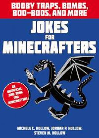 Jokes For Minecrafters: Booby Traps, bombs, Boo-boos, And More by Various